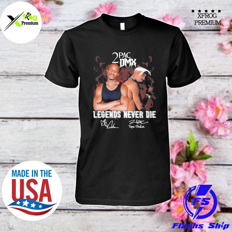 Xfrogpremium 2 Pac Dmx Legends Never Die Signature Shirt Myfrogtee