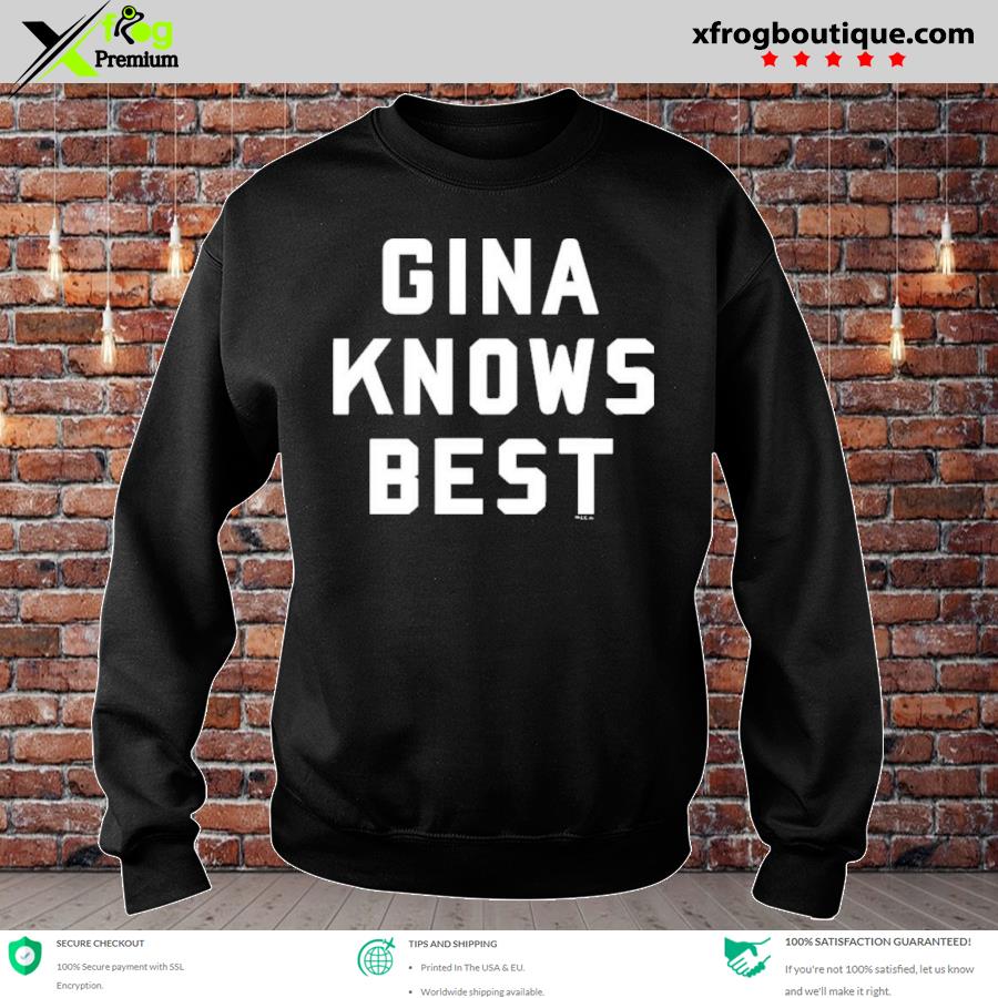 gina knows best sweatshirt