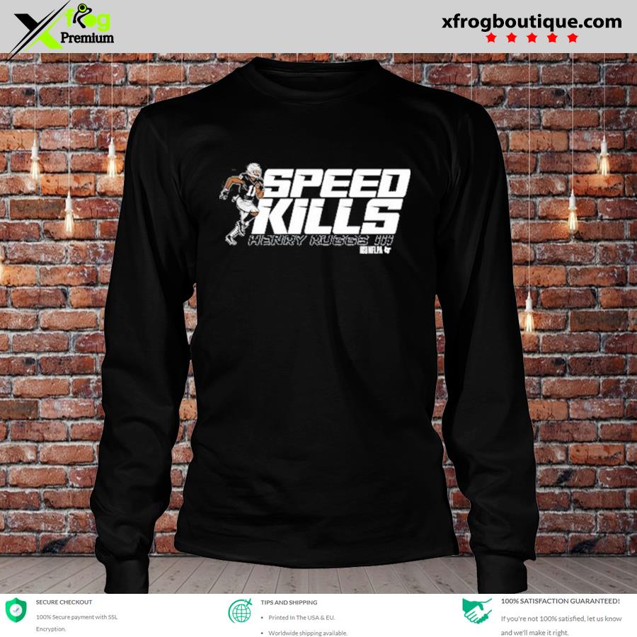 Henry ruggs speed kills shirt