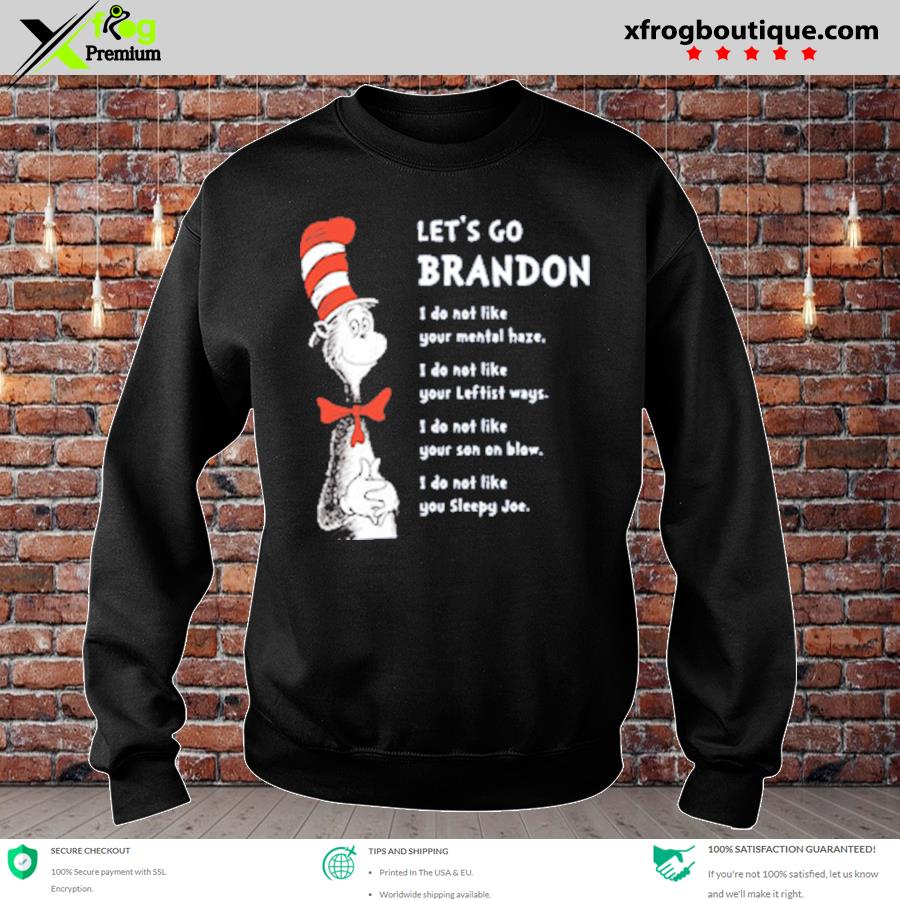 Dr Seuss Lets Go Brandon! I Do Not Like Your Mental Haze Shirt