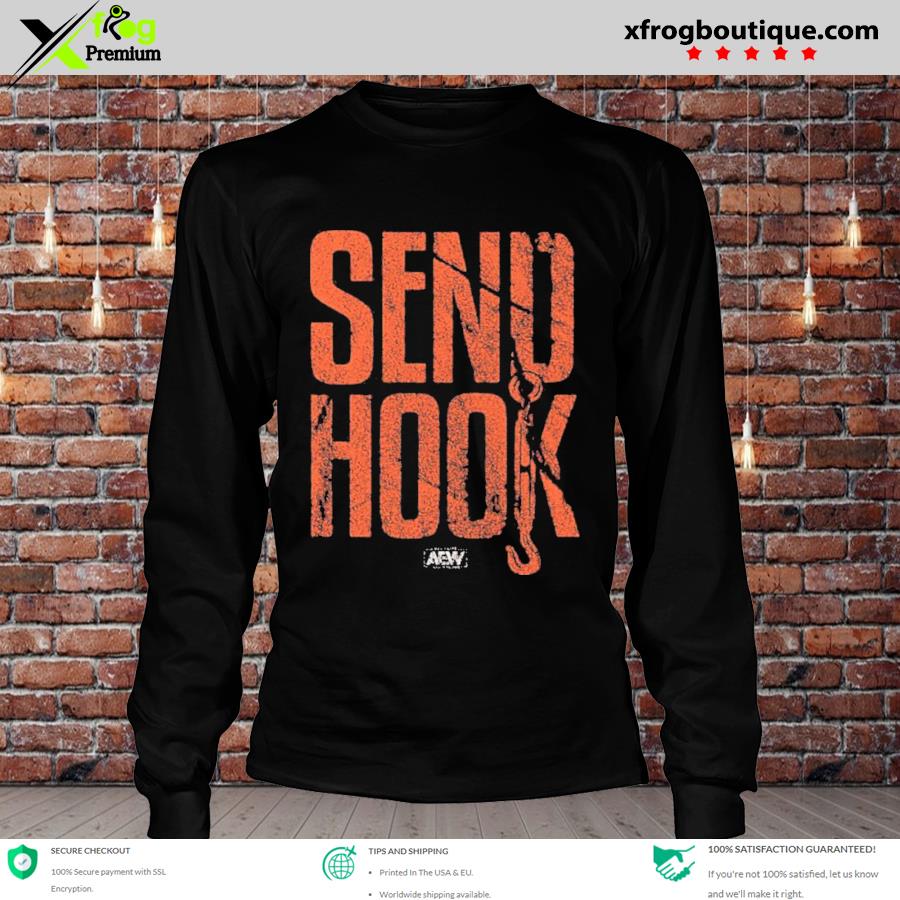 Original send hook aew shirt, hoodie, sweater, long sleeve and tank top
