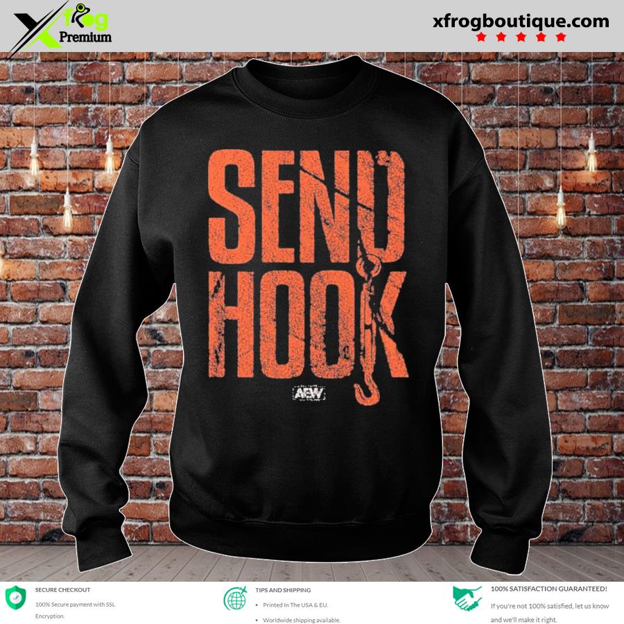 Original send hook aew shirt, hoodie, sweater, long sleeve and