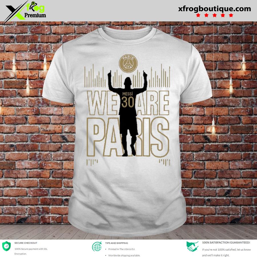 Messi Ballon D'or 2021 We Are Paris Shirt, hoodie, sweater, long sleeve and  tank top