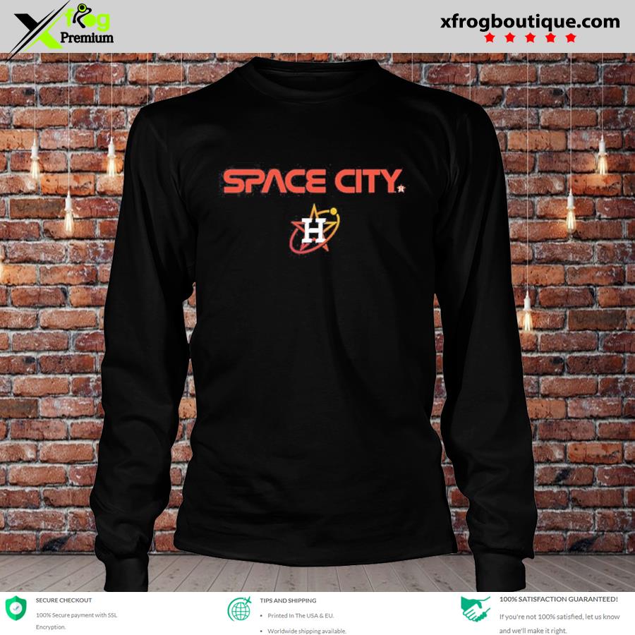 Official Astros Space City Shirt, hoodie, sweater, long sleeve and