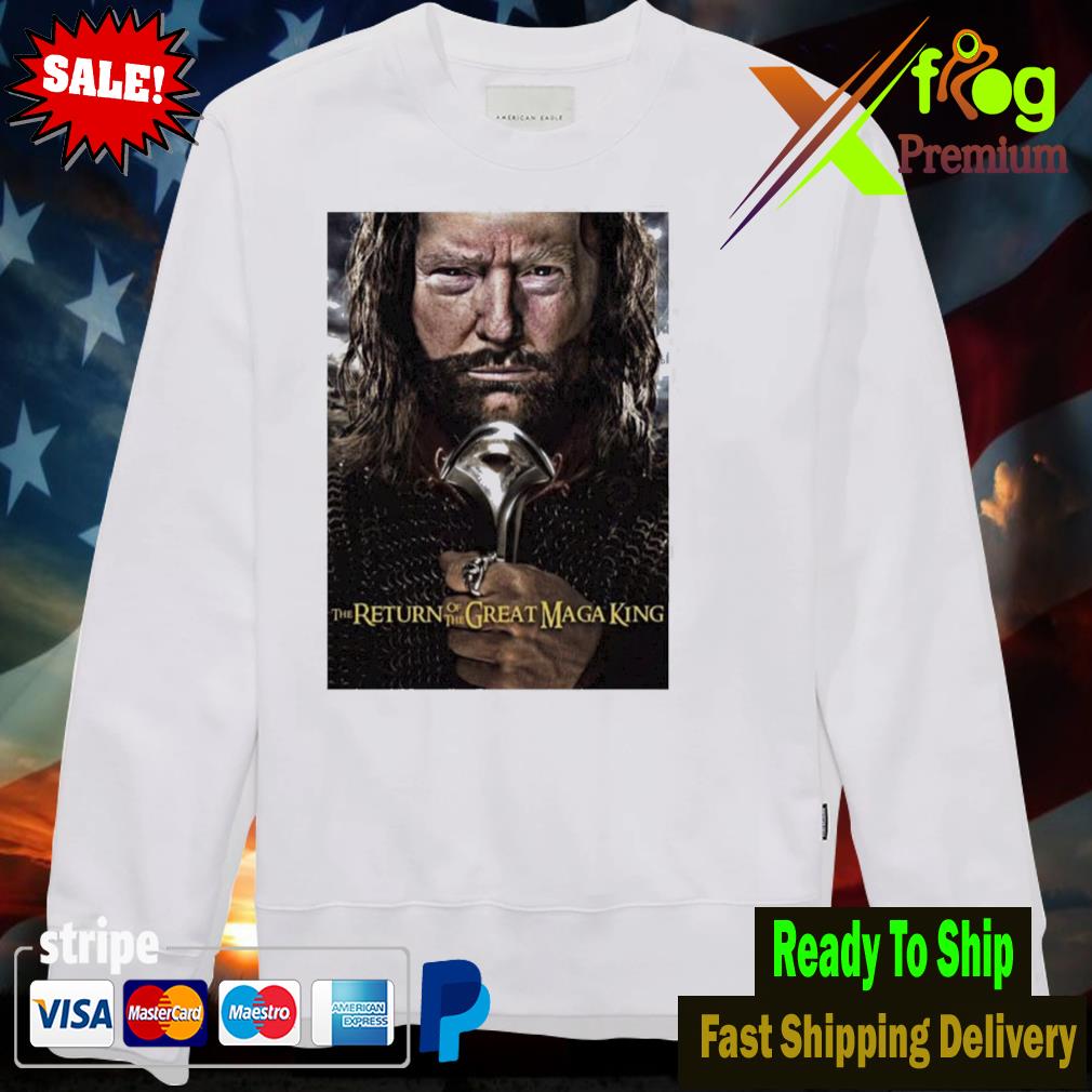 The Great Maga King Shirt The Return Of The Great Maga King Shirt Swearter
