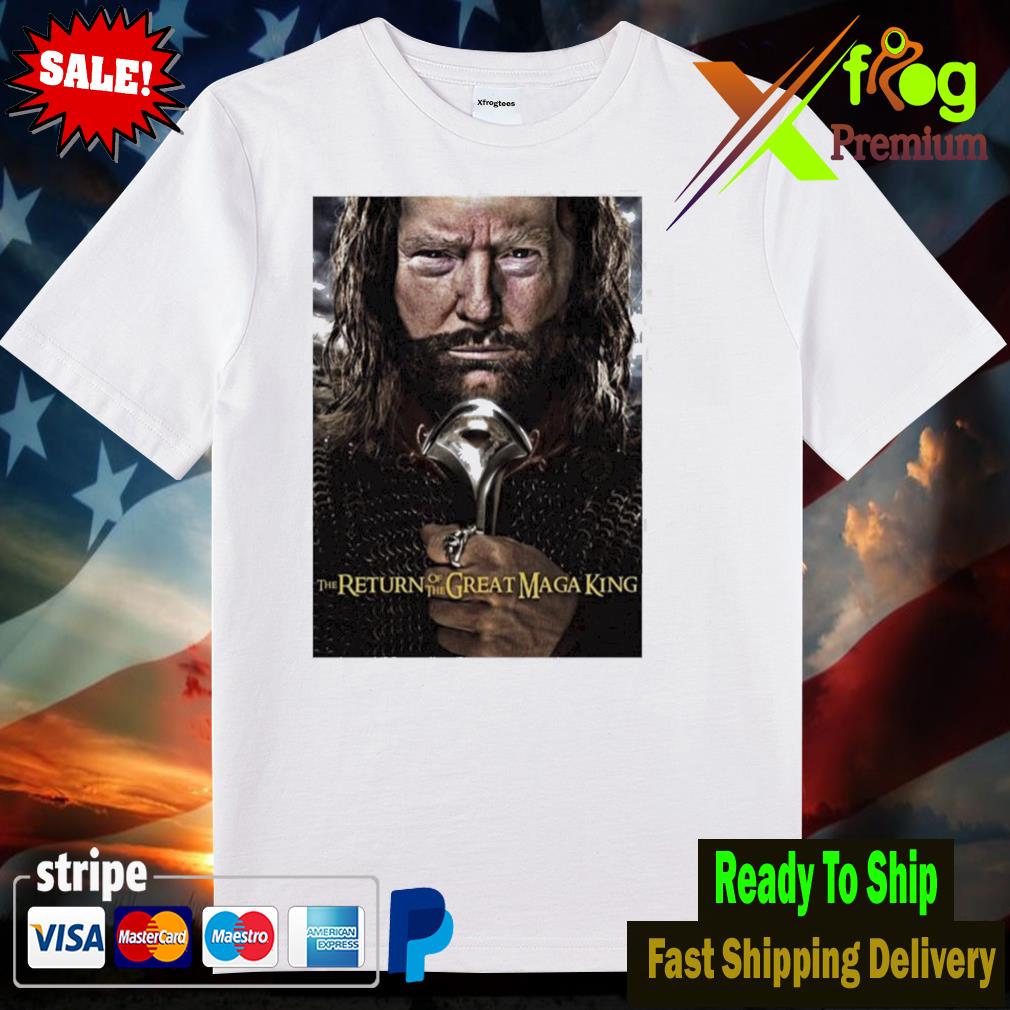 The Great Maga King Shirt The Return Of The Great Maga King Shirt