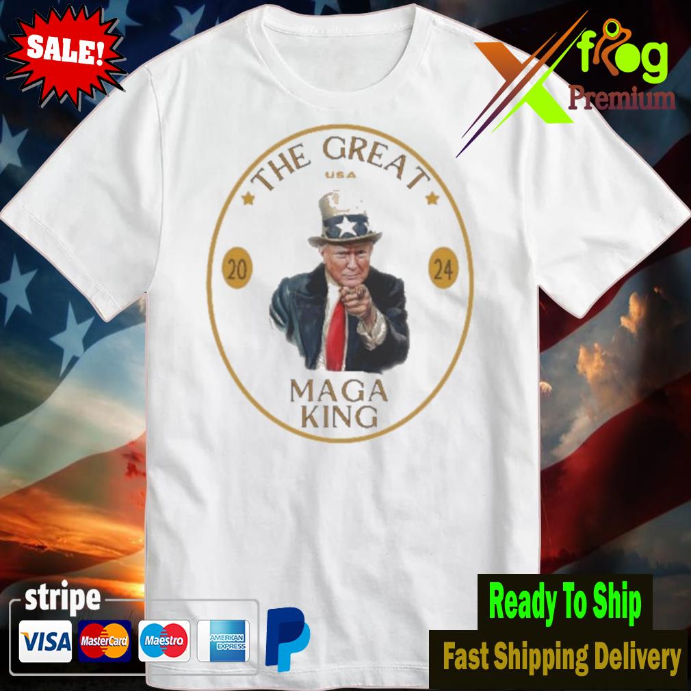 Trump The Great MAGA King Shirt tshirt