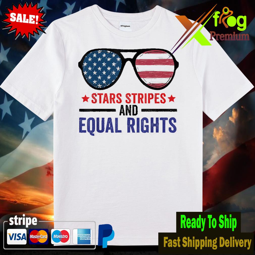 Stars stripes and equal rights sunglasses usa flag shirt