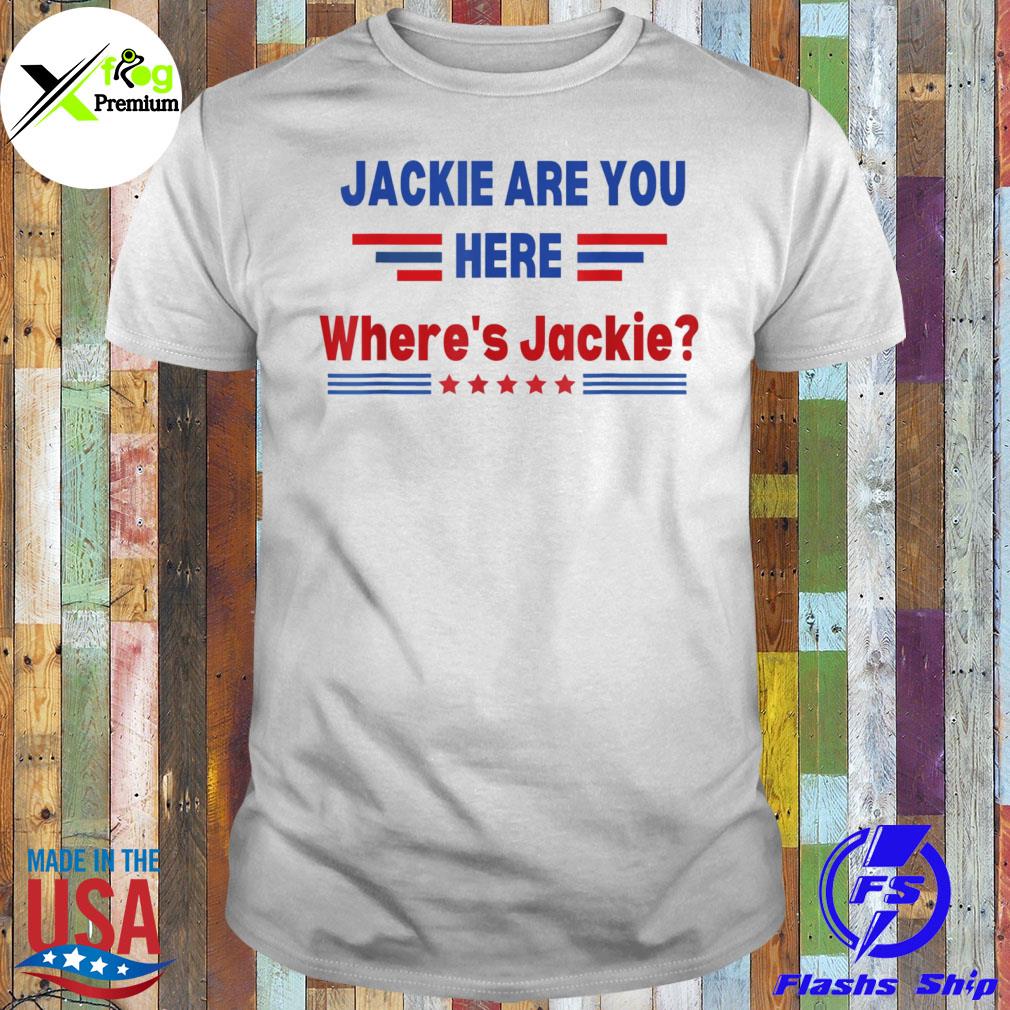 AntI Biden jackie are you here where's jackie shirt