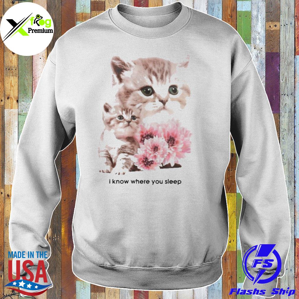 Cats and flower I know where you sleep s Sweater