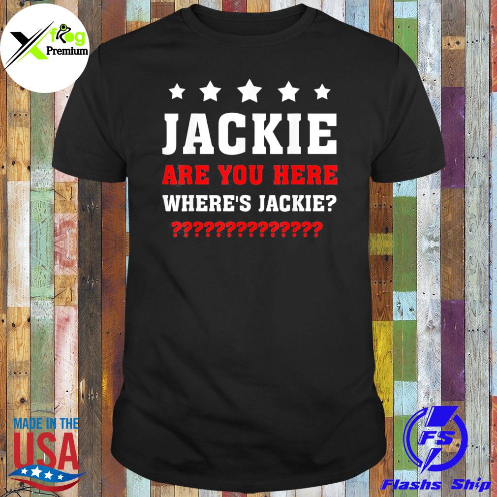 Jackie are you here Biden president let's go Biden shirt