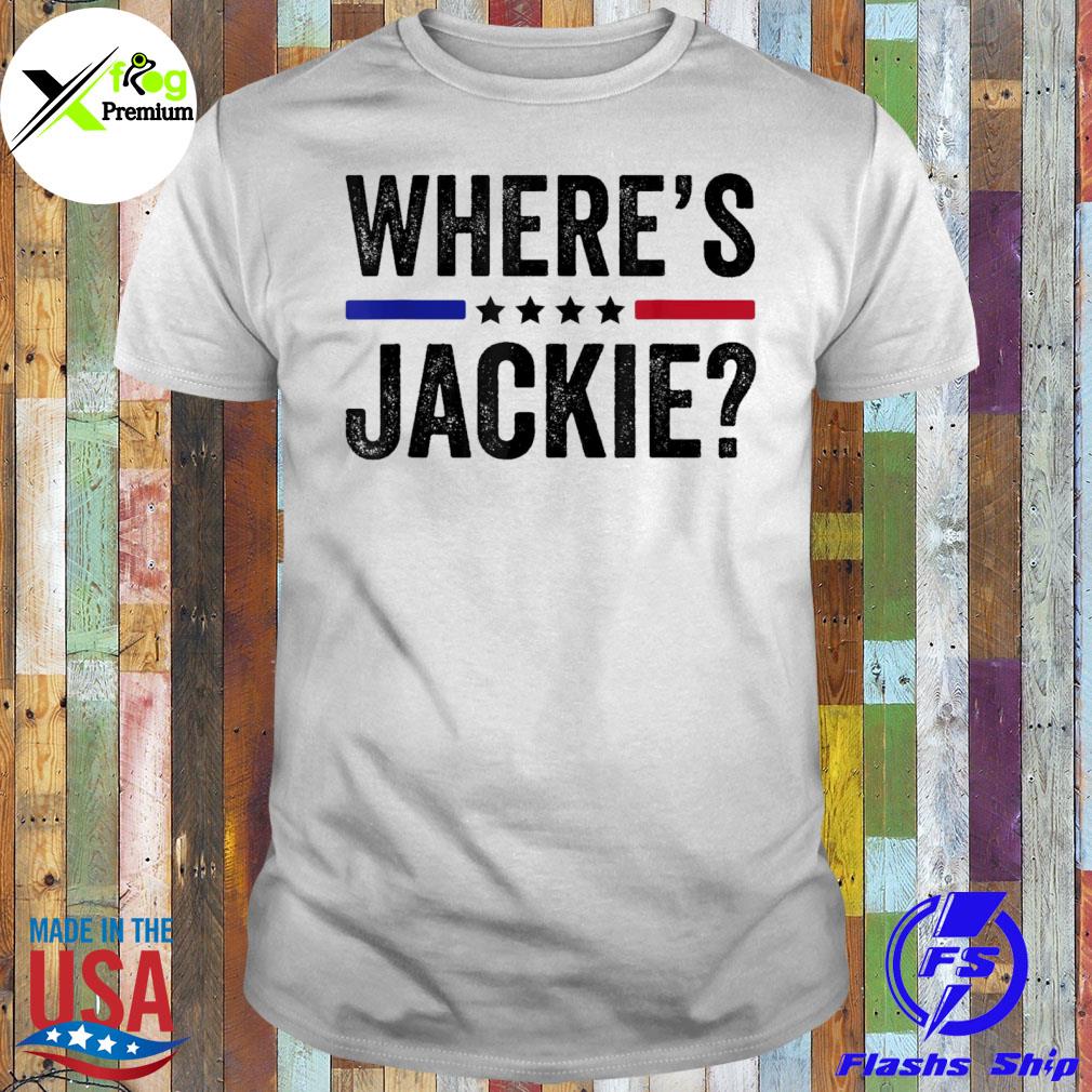 Jackie are you here wheres jackie antI Joe Biden meme shirt