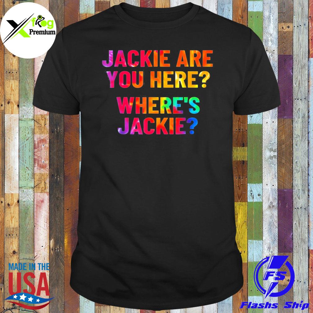 Jackie are you here where's jackie Joe Biden tie dye shirt