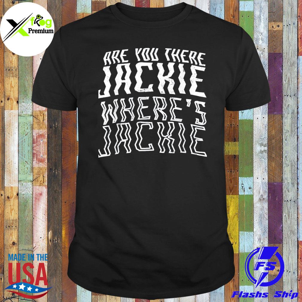 Jackie are you there where's jackie antI Joe Biden fjb shirt