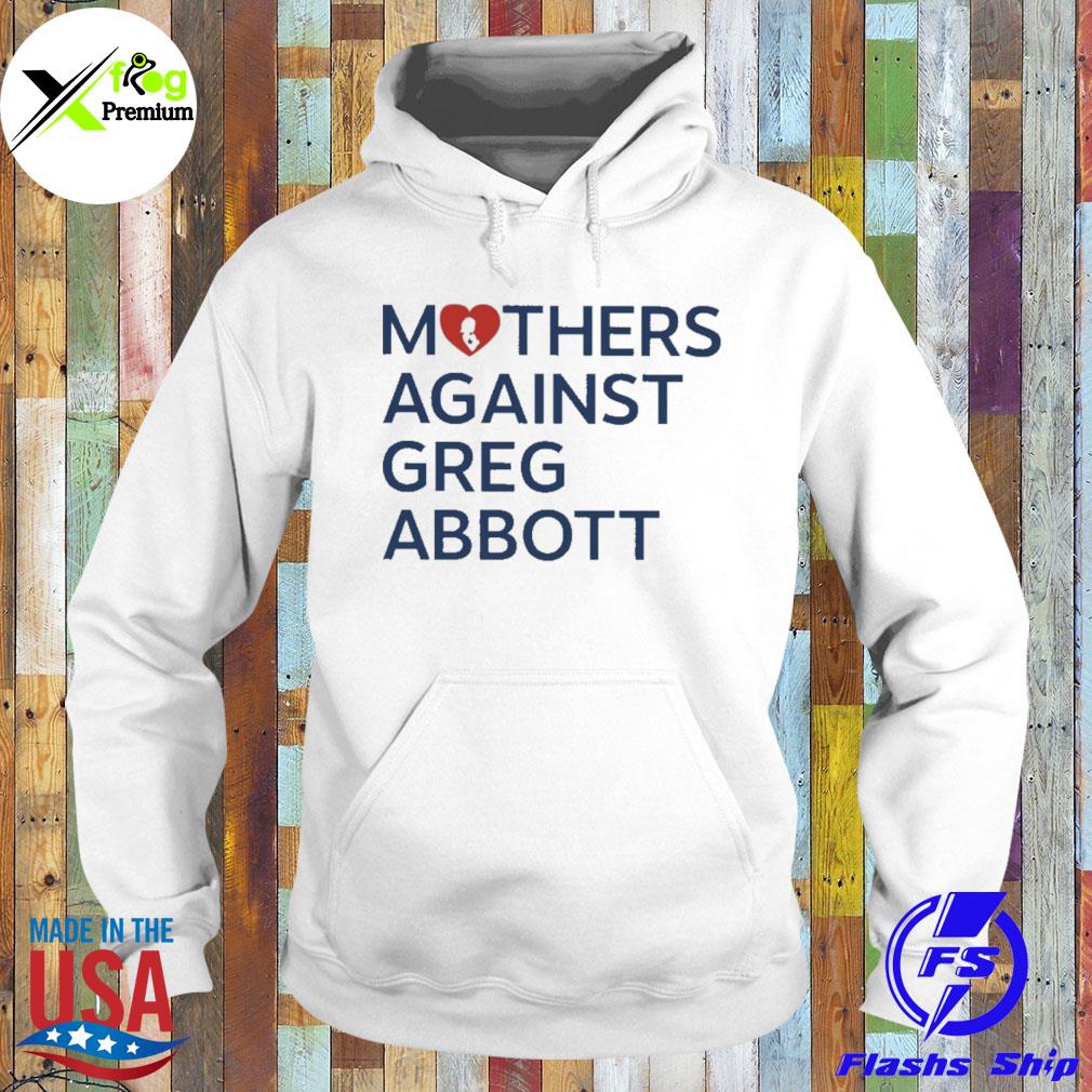 Mothers against greg abbott s Hoodie