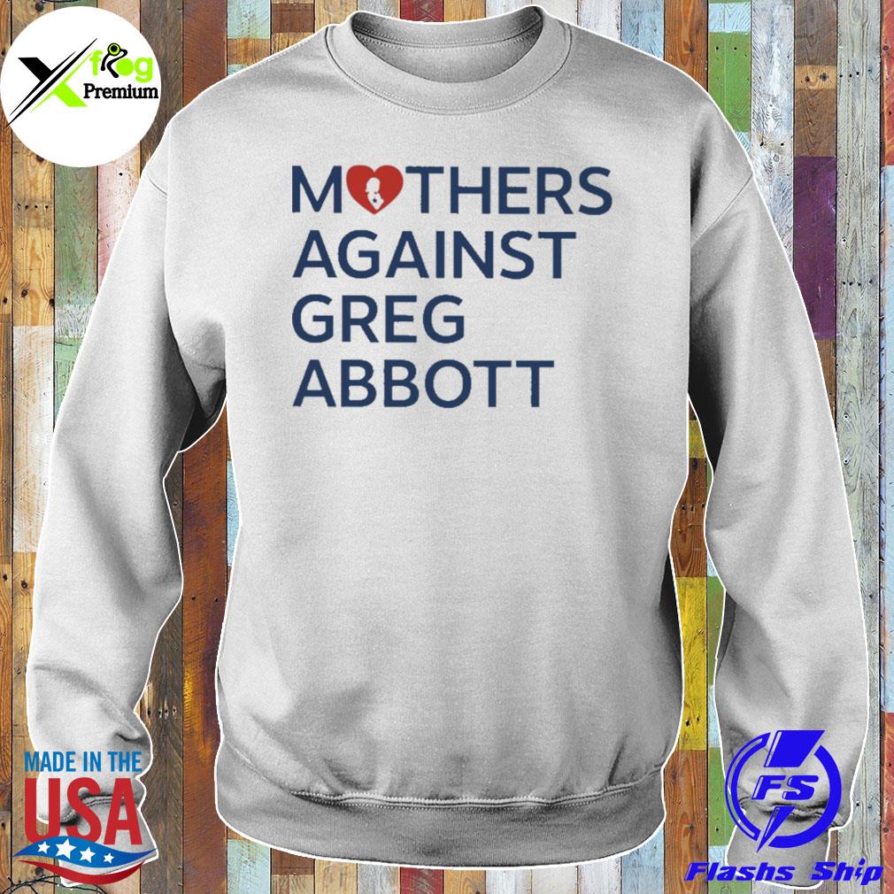 Mothers against greg abbott s Sweater