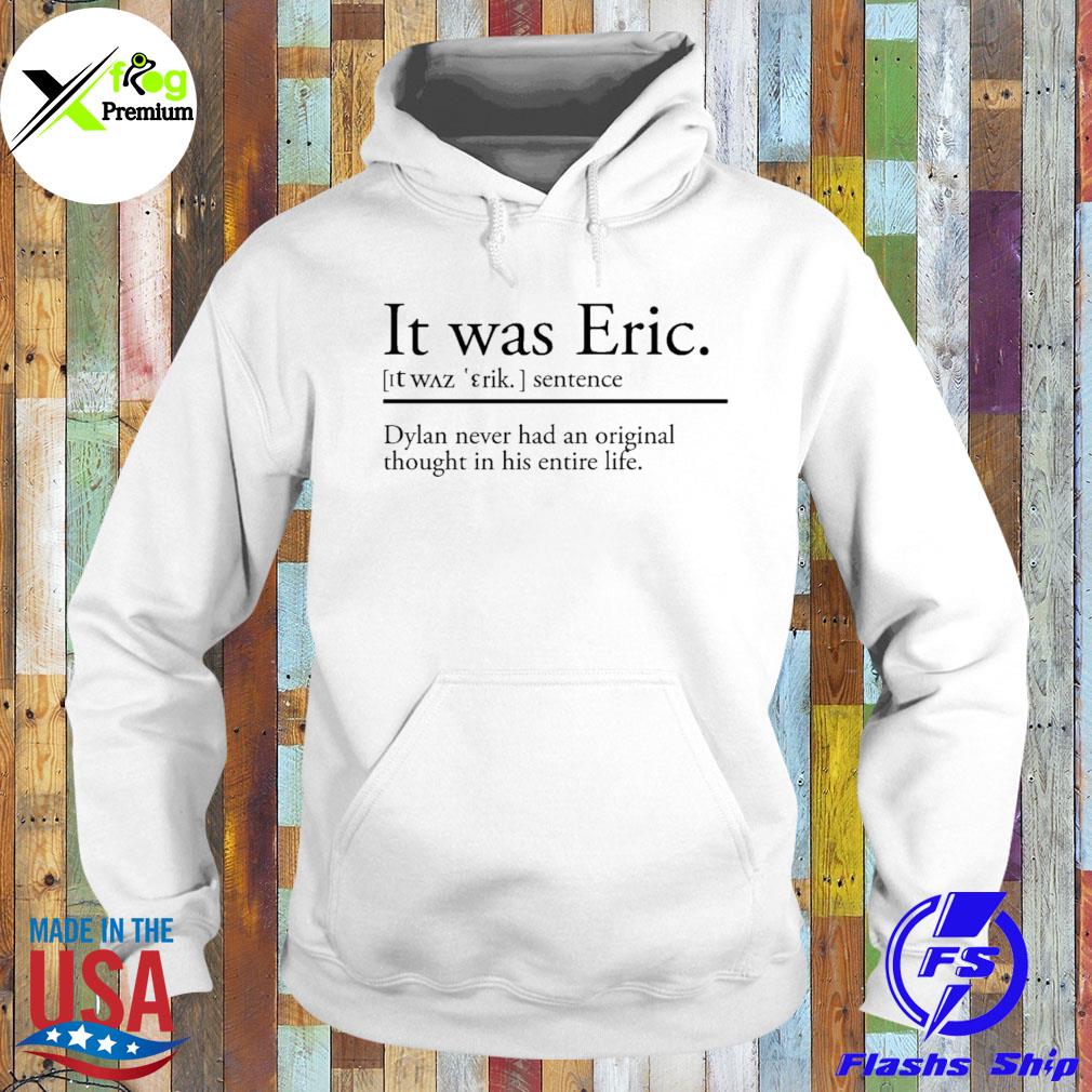 It was eric sentence dylan never had an thought s Hoodie