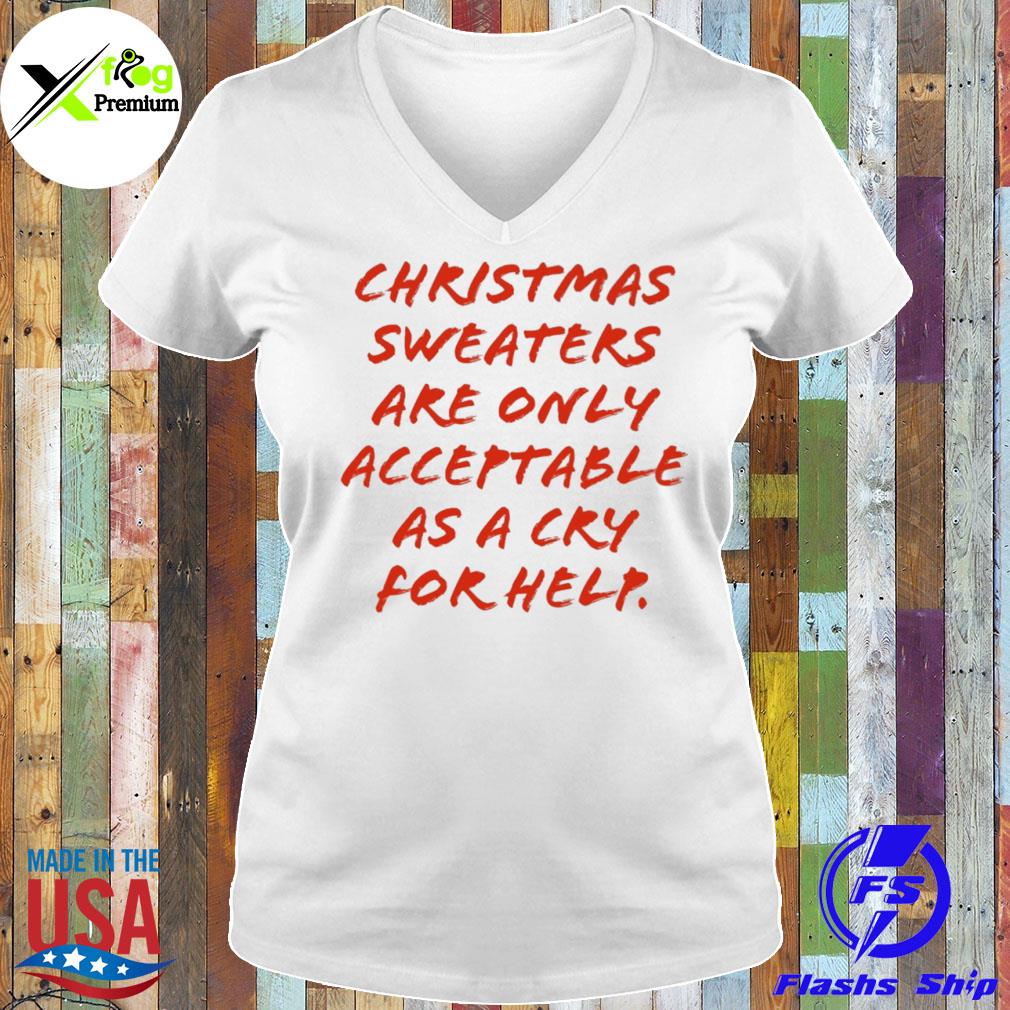 Christmas s are only acceptable as a cry for help s Ladies Tee