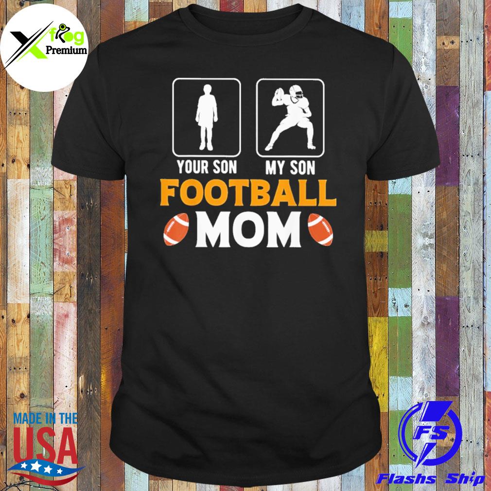 Your son my son mom essential shirt