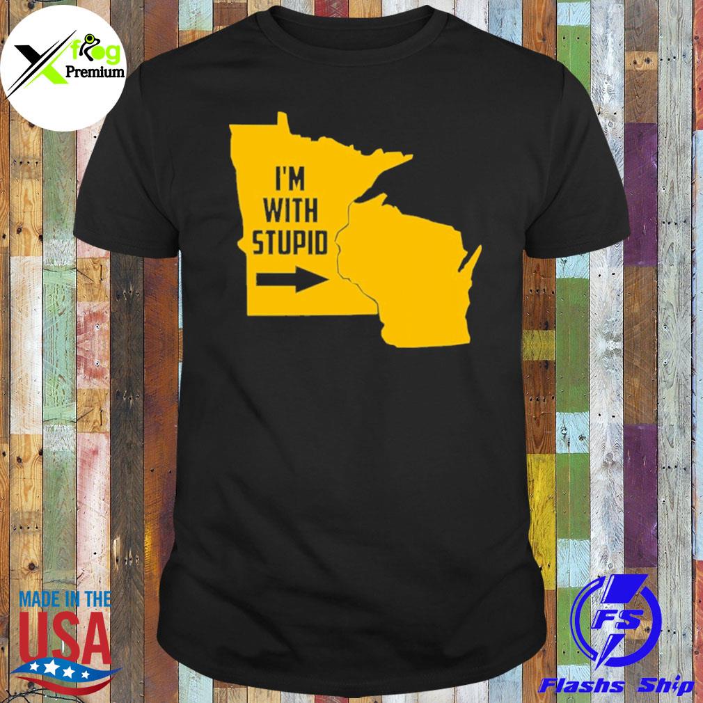 Minnesota I'm with stupid shirt