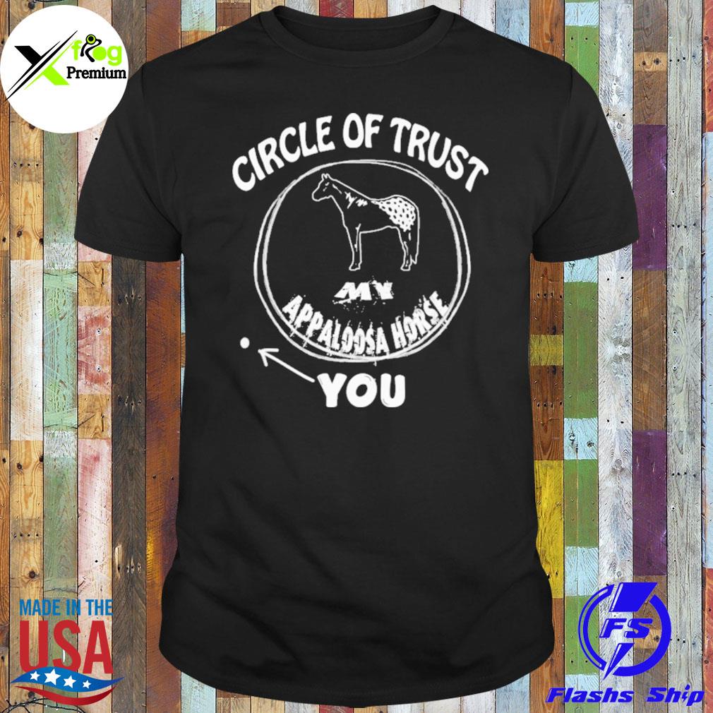 Circle of trust my appaloosa horse shirt