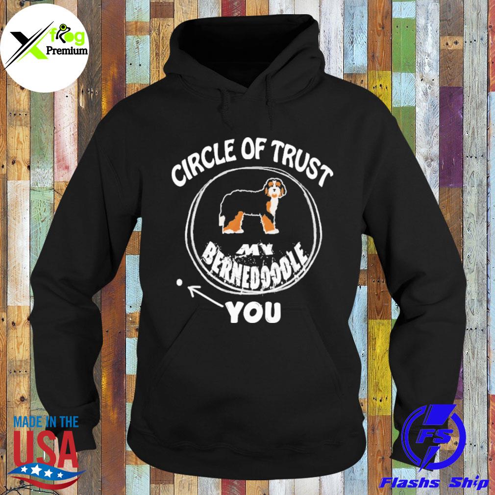 Circle of trust my bernedoodle s Hoodie