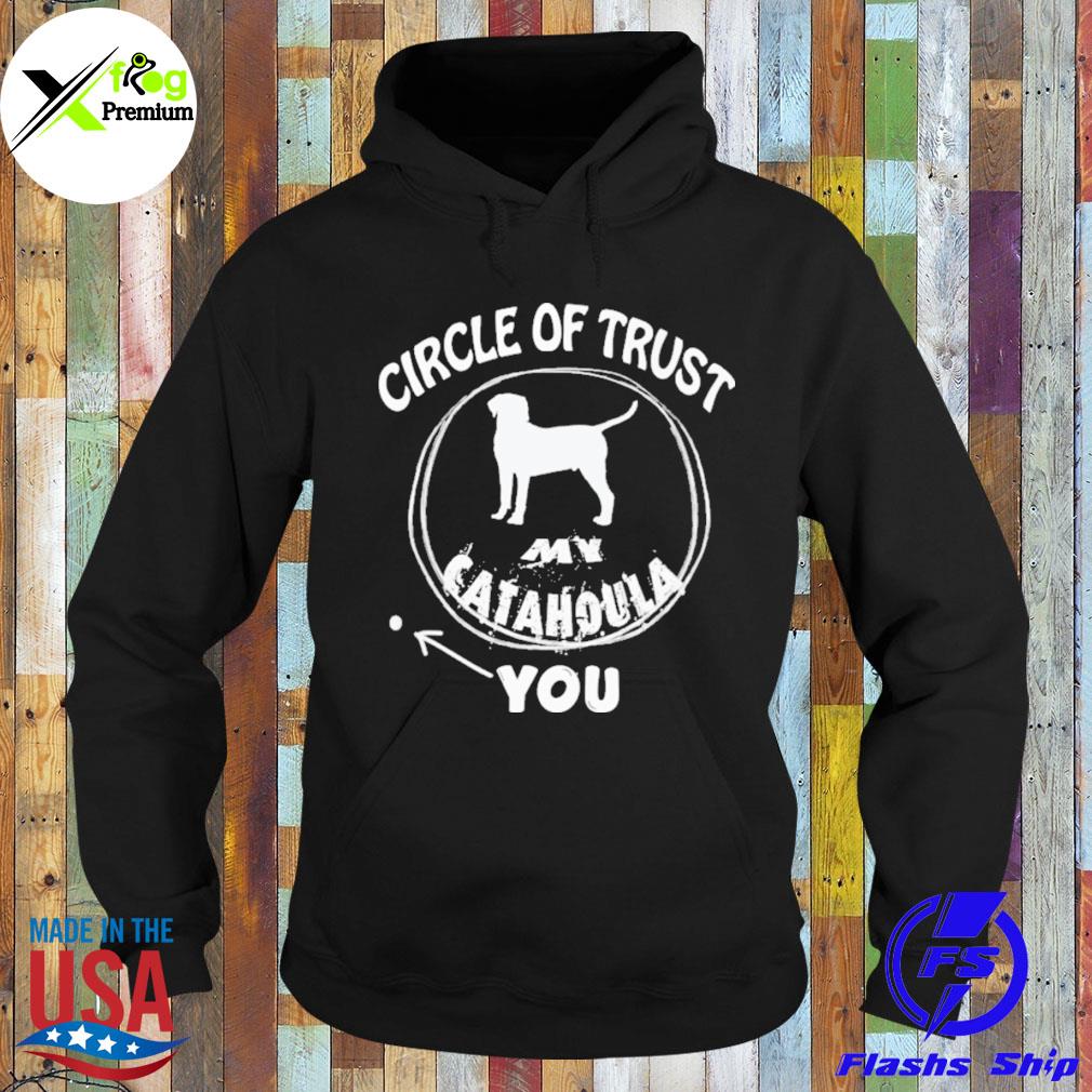 Circle of trust my catahoula s Hoodie