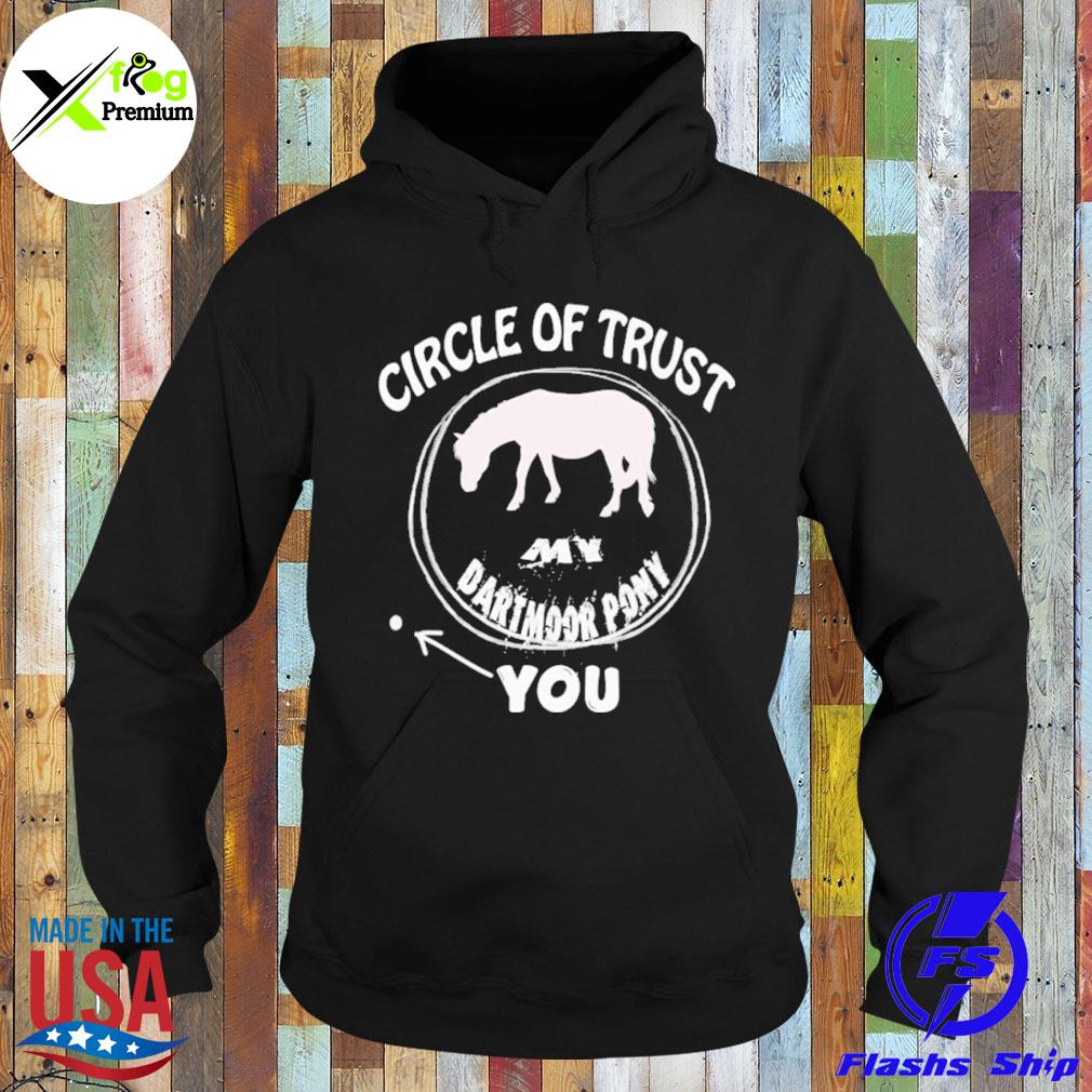 Circle of trust my dartmoor pony s Hoodie