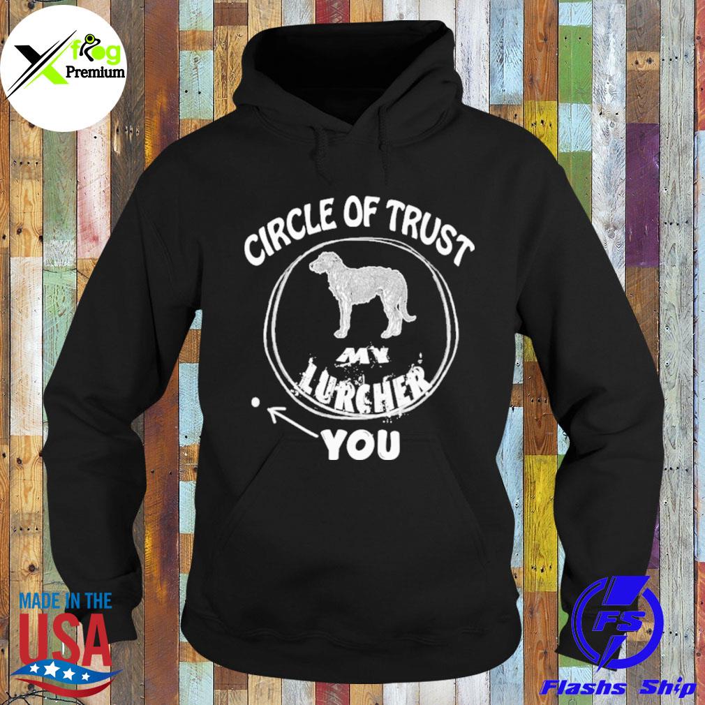 Circle of trust my lurcher s Hoodie