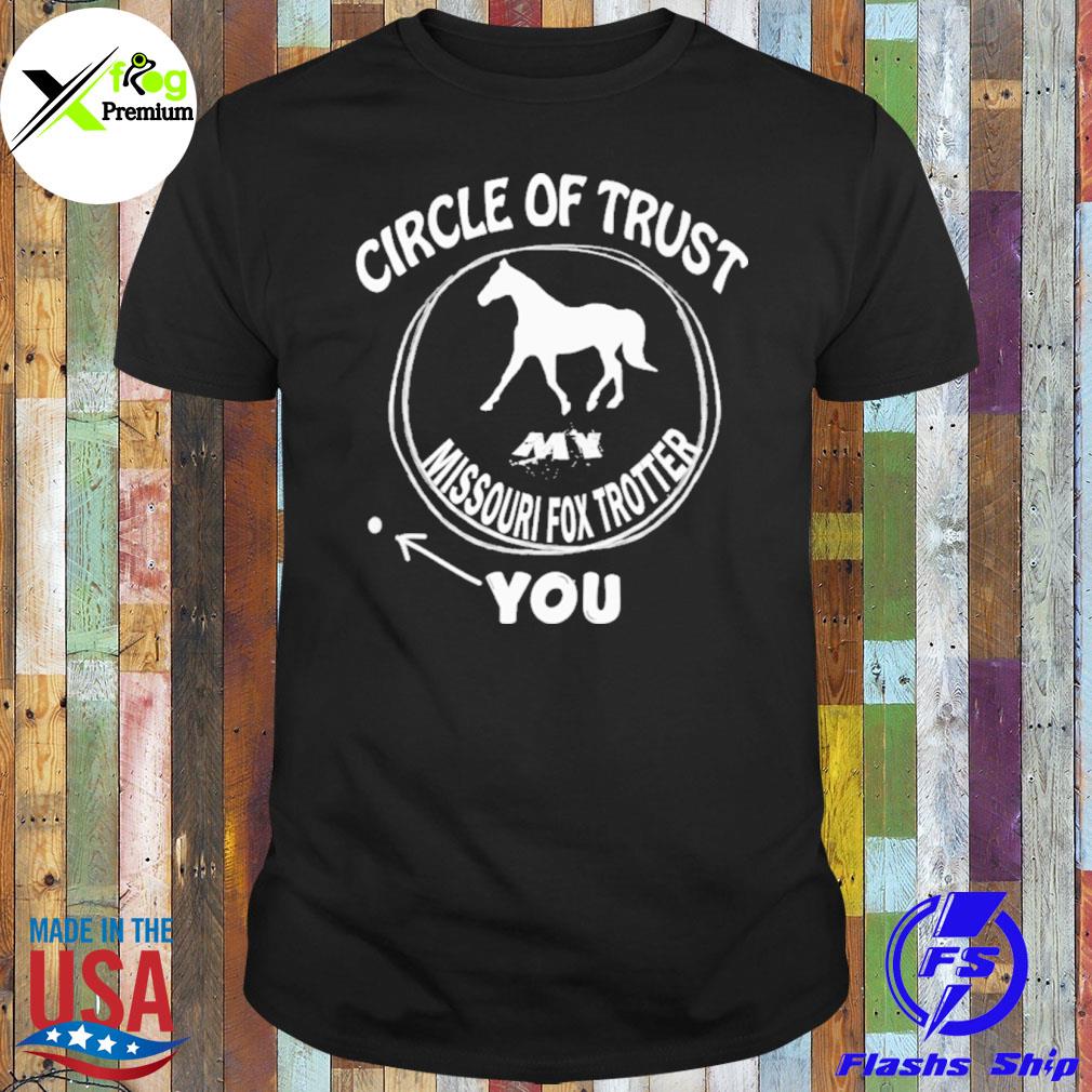 Circle of trust my missourI fox trotter shirt