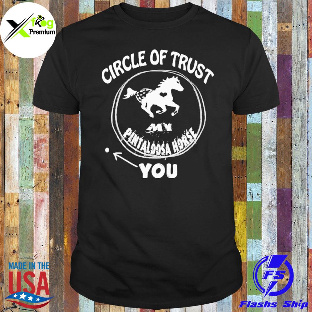 Circle of trust my pintaloosa horse shirt