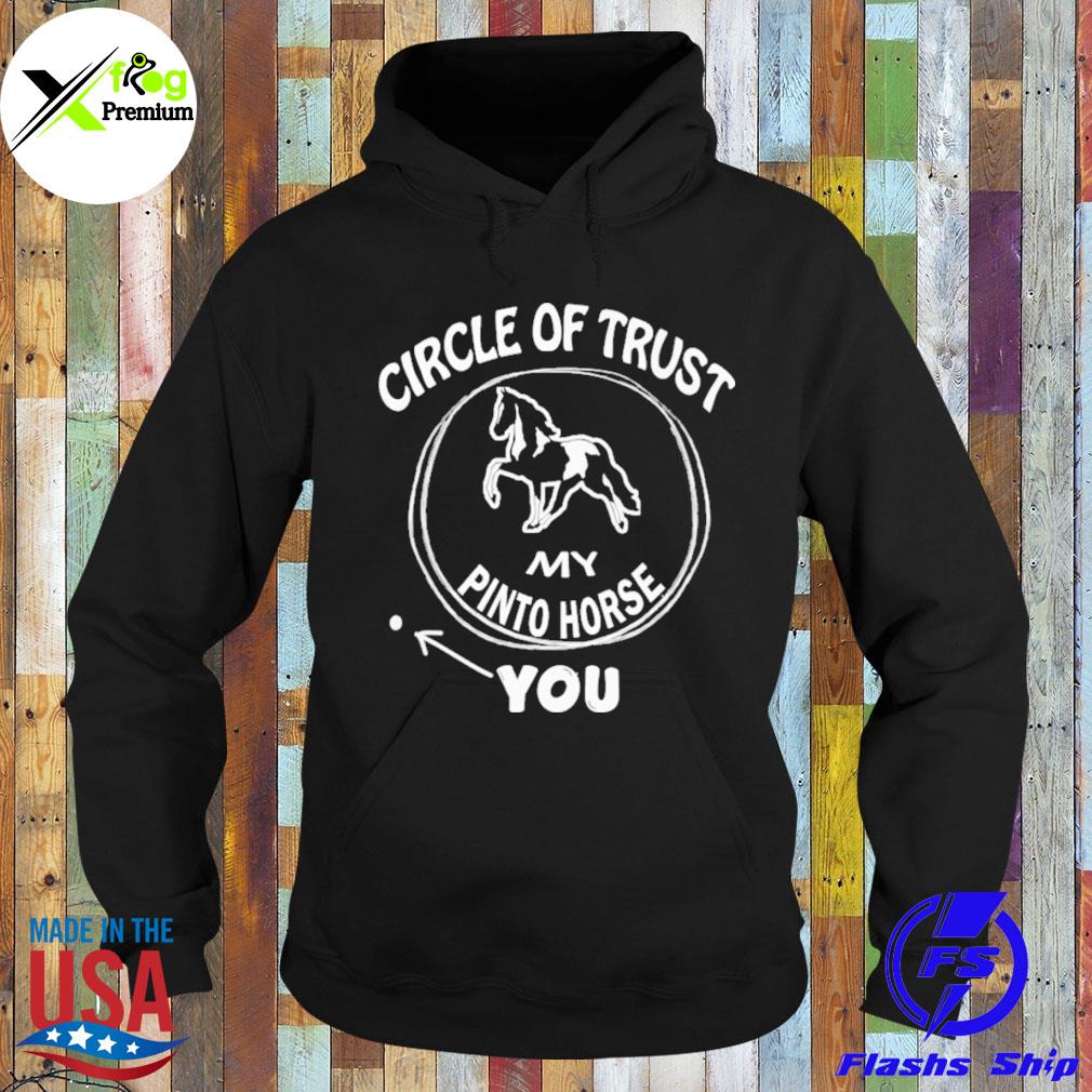 Circle of trust my pinto horse s Hoodie