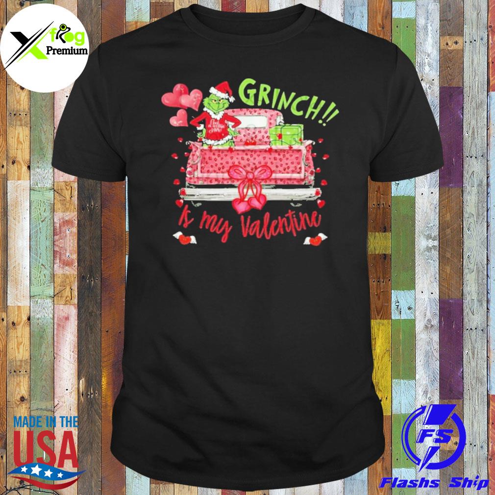 Grinch as my Valentine shirt