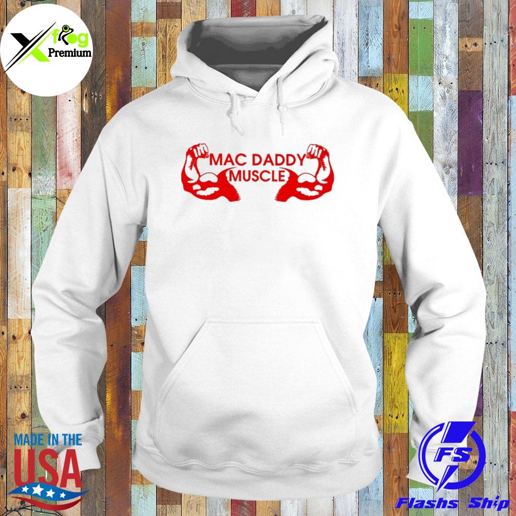 Mac daddy muscle s Hoodie