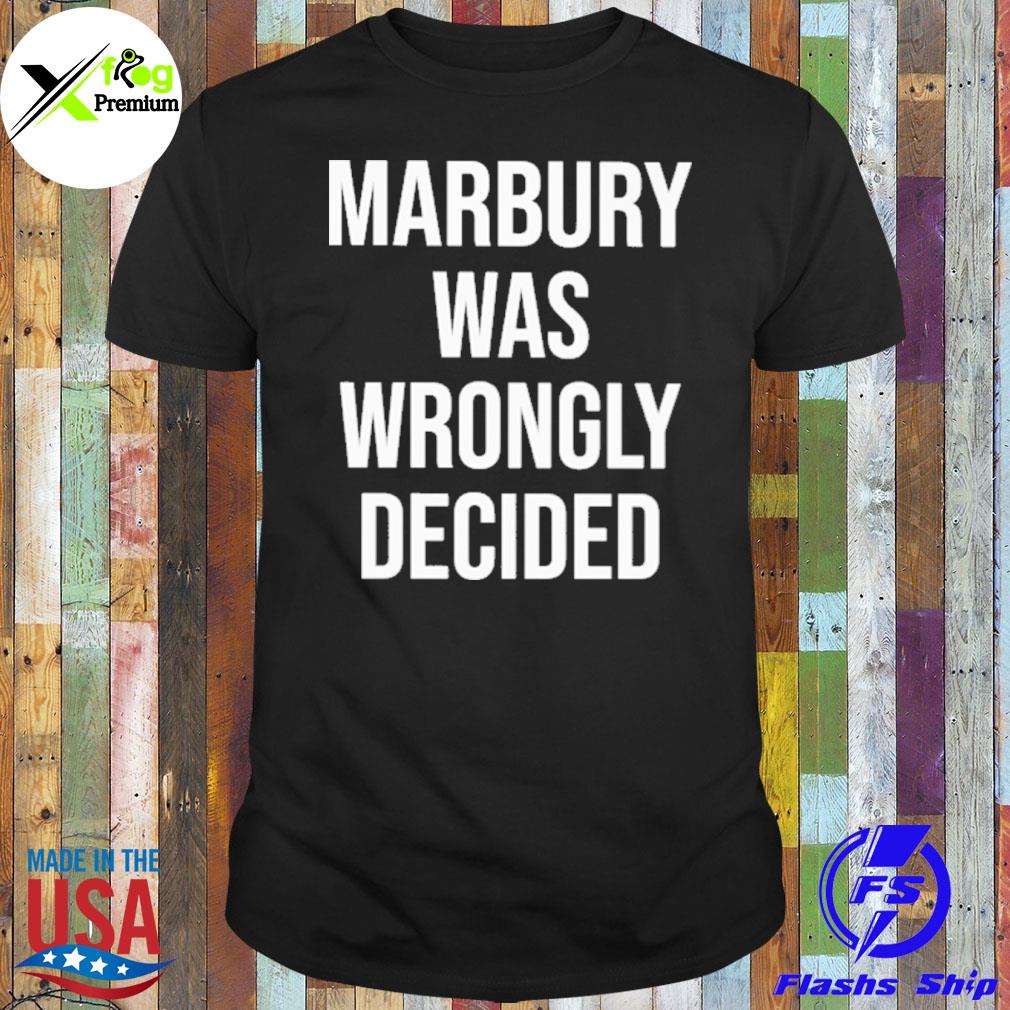 Marbury was wrongly decided shirt