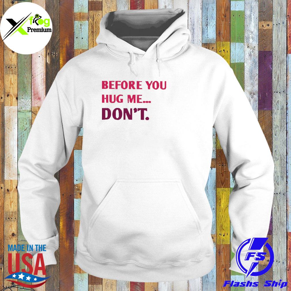 Before you hug me don't s Hoodie