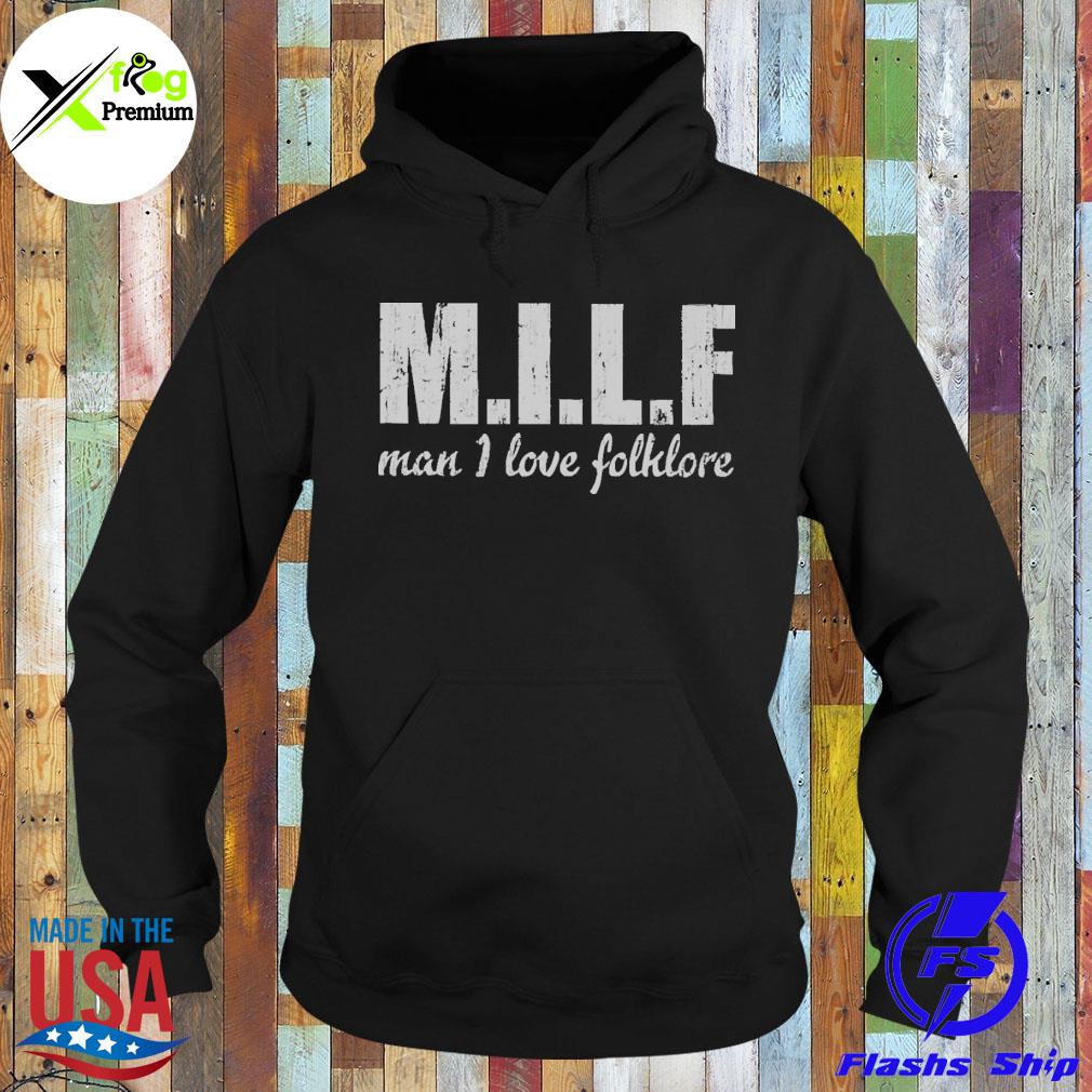 Milf man I love folklore s Hoodie