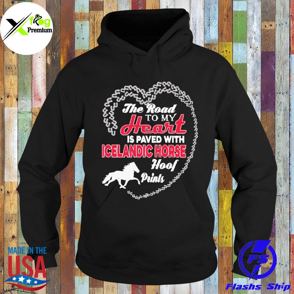 The road to my heart is paved with icelandic horse hoof prints s Hoodie