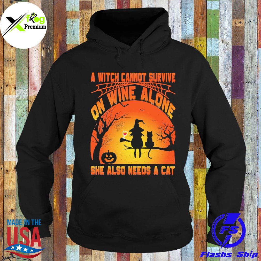 A witch cannot survive on wine alone she also needs a cat halloween s Hoodie