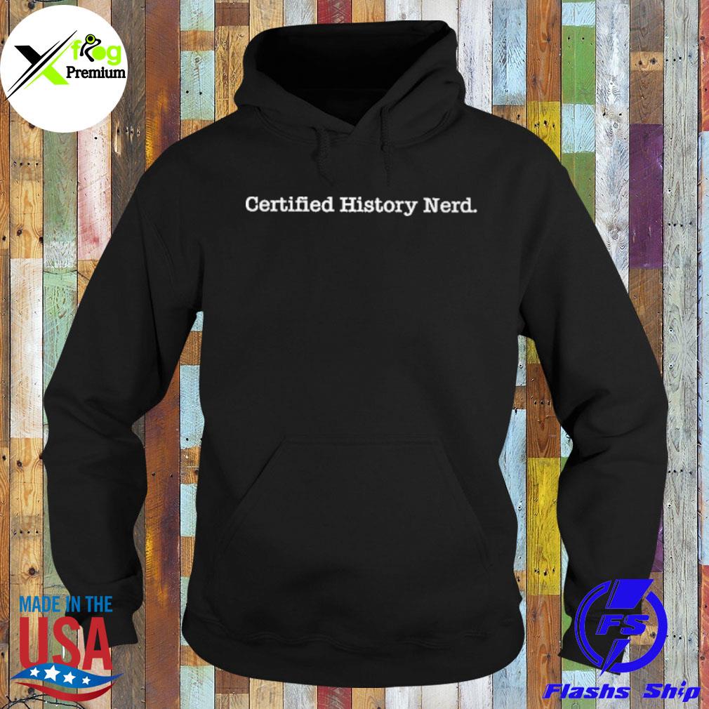 Certified history nerd s Hoodie