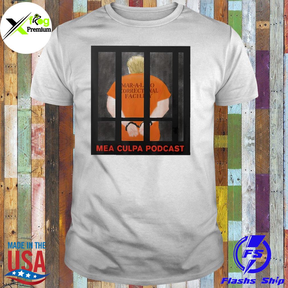 Donald Trump mea culpa podcast shirt