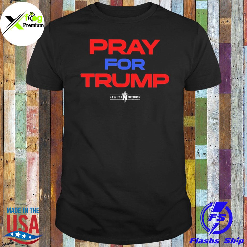 Pray for Trump shirt