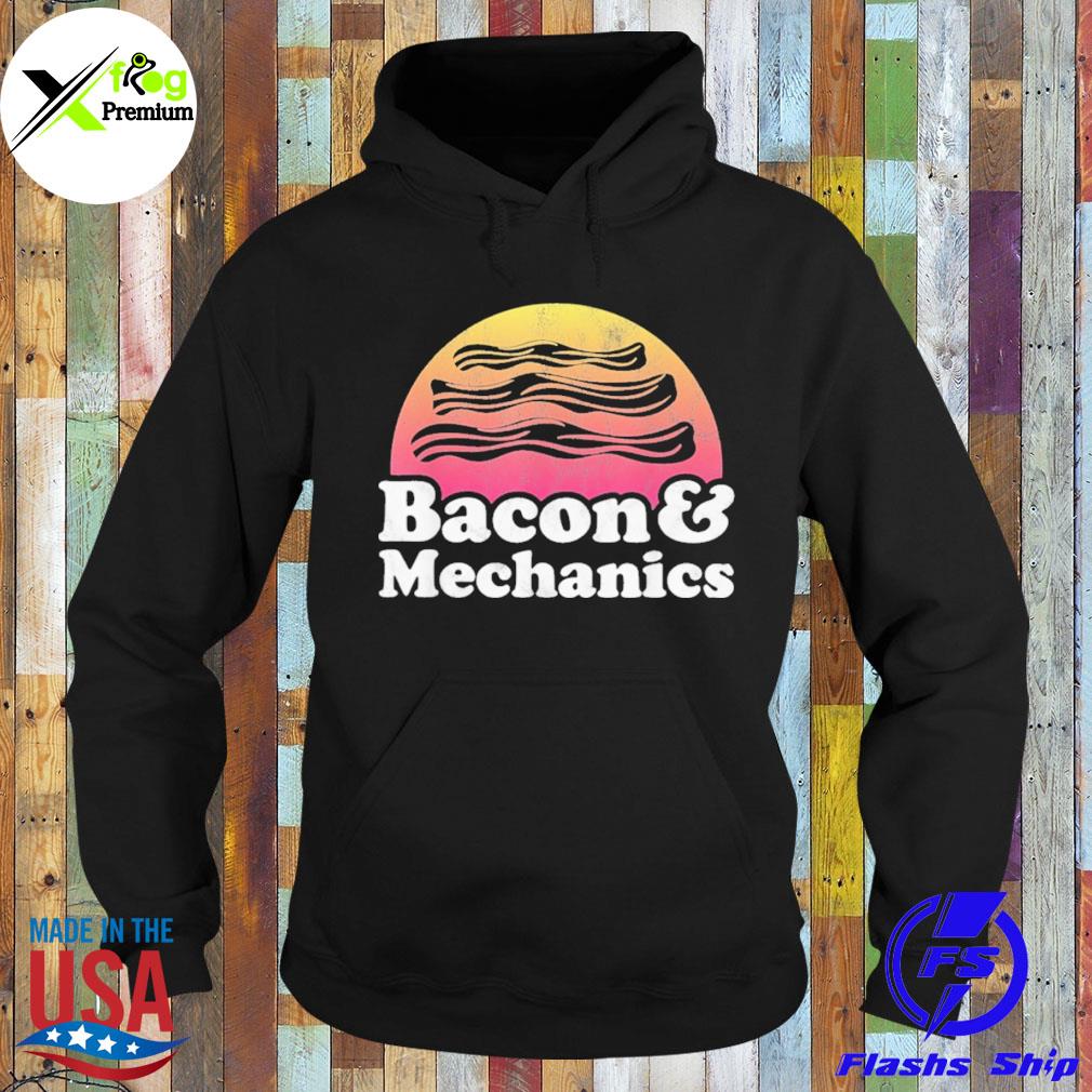 Bacon and mechanics s Hoodie