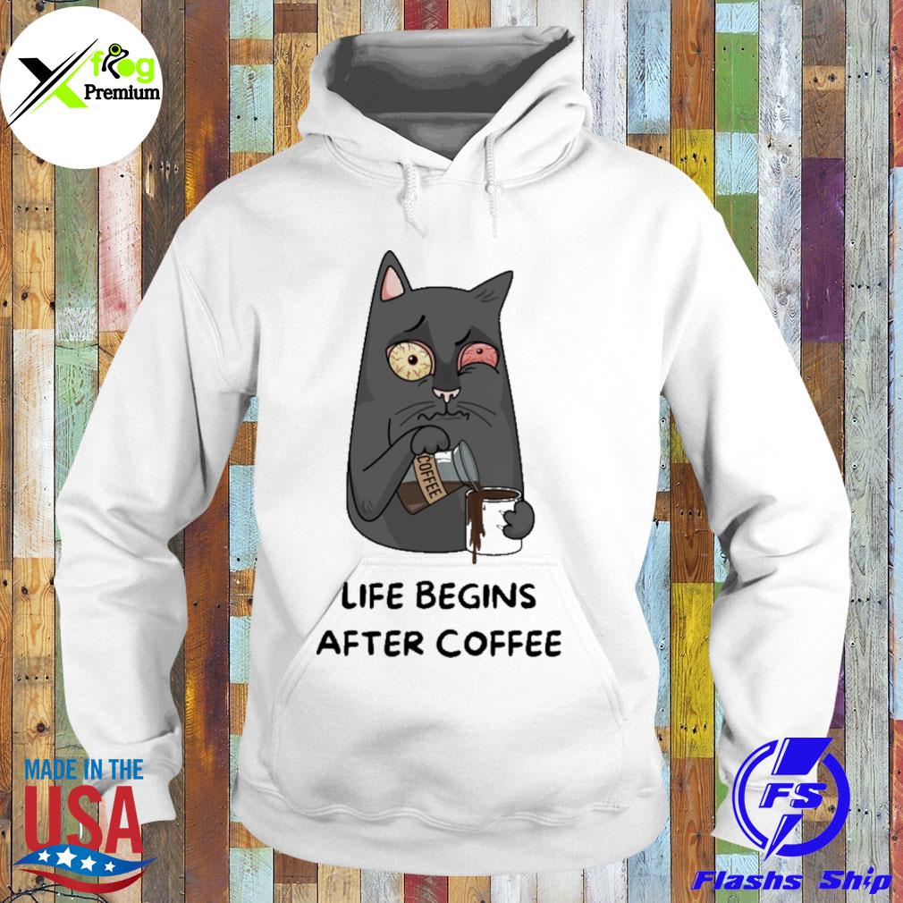 cat life begins after coffee s Hoodie