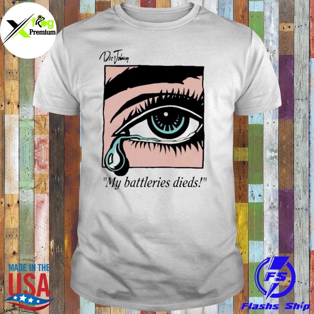 Doe johway my batteries died shirt