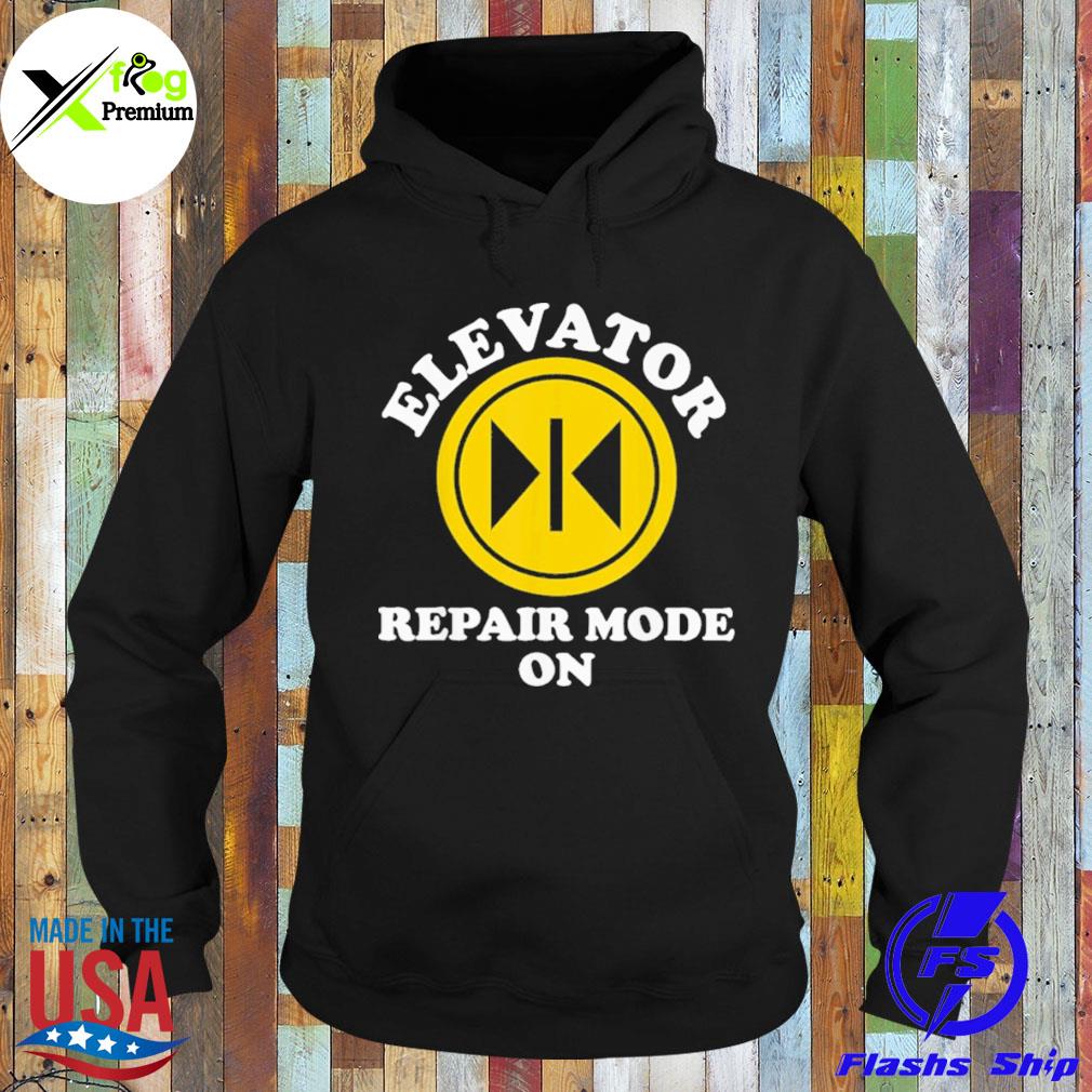 Elevator repair mode on s Hoodie