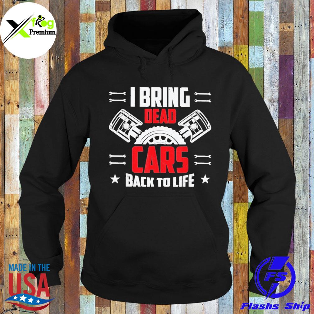 I bring dead cars back to life s Hoodie