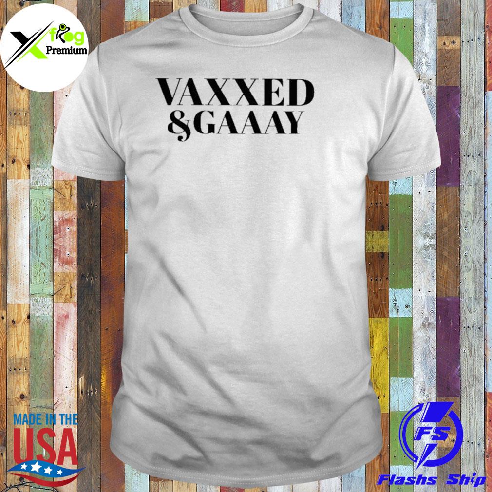 Vaxxed and gay gay shirt