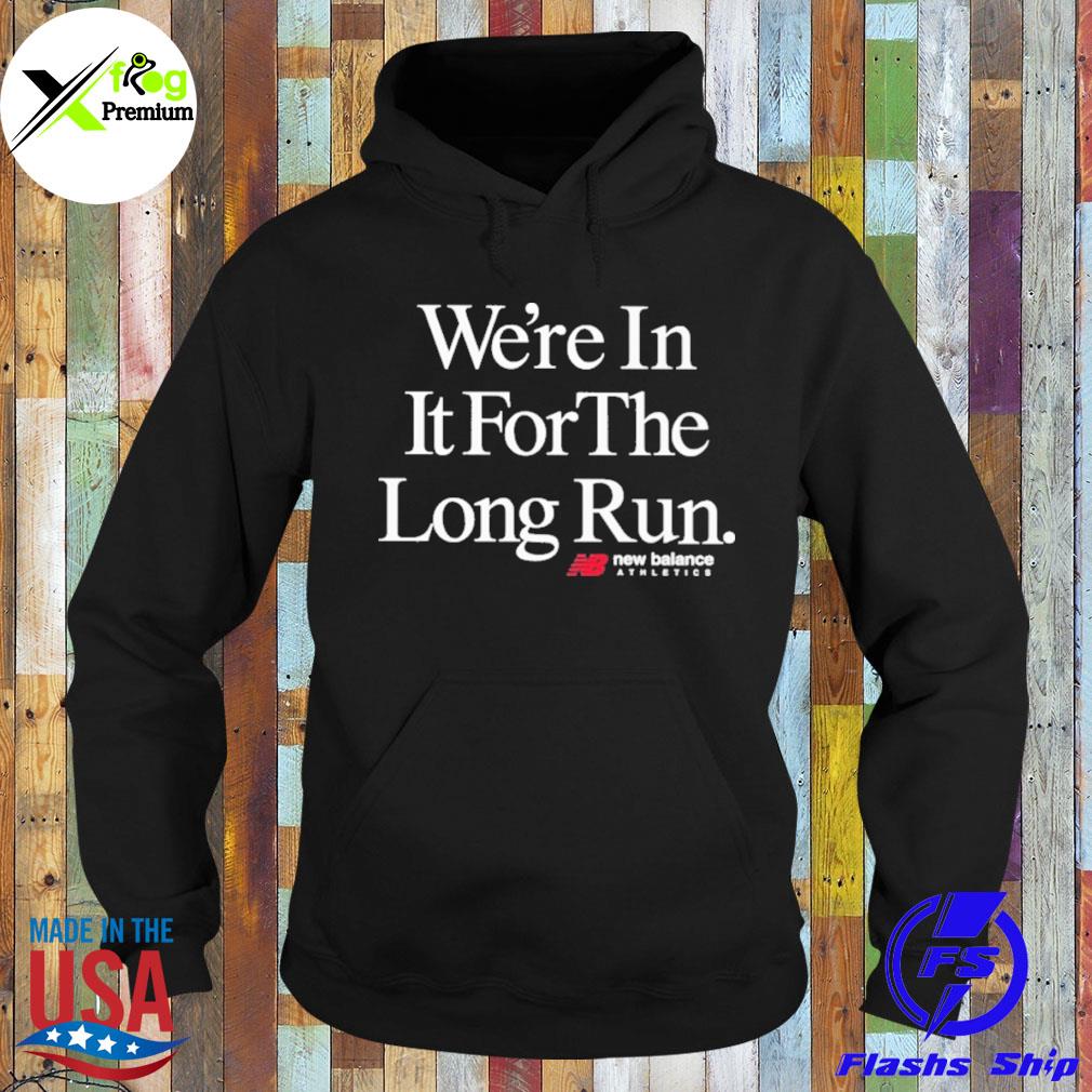 We're in it for the long run new balance s Hoodie