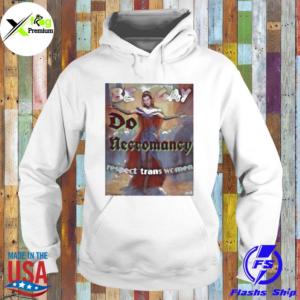 Be gay do necromancy respect trans women s Hoodie